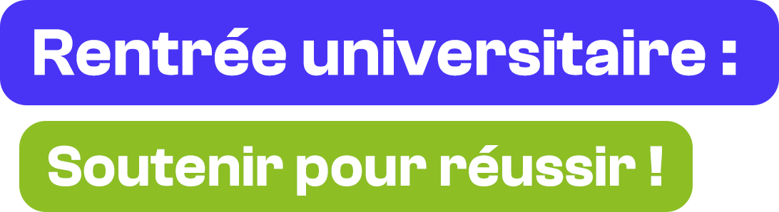 Rentrée Universitaire : Soutenir pour réussir